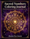 Sacred Numbers Coloring Journal: A Sacred Geometry Adult Mandala Coloring Book with Flower of Life, Tree of Life, Meditation, Manifestation & Intention Pages